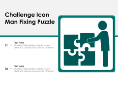 Challenge Icon Man Fixing Puzzle Ppt PowerPoint Presentation Gallery Gridlines PDF Challenge Icon Man Fixing Puzzle Ppt PowerPoint Presentation Gallery Gridlines PDF