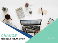Change Management Analysis Ppt PowerPoint Presentation Complete Deck With Slides