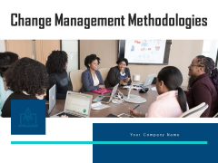Change Management Methodologies Engagement Process Ppt PowerPoint Presentation Complete Deck
