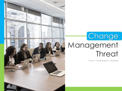 Change Management Threat Risk Corporate Ppt PowerPoint Presentation Complete Deck
