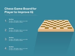 Chess Game Board For Player To Improve IQ Ppt PowerPoint Presentation Gallery Template PDF Chess Game Board For Player To Improve IQ Ppt PowerPoint Presentation Gallery Template PDF