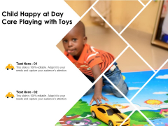 Child Happy At Day Care Playing With Toys Ppt PowerPoint Presentation Show Microsoft PDF Child Happy At Day Care Playing With Toys Ppt PowerPoint Presentation Show Microsoft PDF