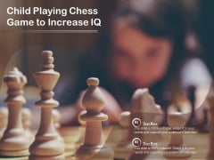 Child Playing Chess Game To Increase IQ Ppt PowerPoint Presentation File Topics PDF Child Playing Chess Game To Increase IQ Ppt PowerPoint Presentation File Topics PDF