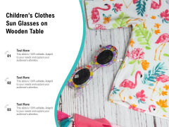 Childrens Clothes Sun Glasses On Wooden Table Ppt PowerPoint Presentation Pictures Rules PDF Childrens Clothes Sun Glasses On Wooden Table Ppt PowerPoint Presentation Pictures Rules PDF