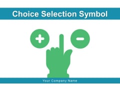 Choice Selection Symbol Business Silhouette Ppt PowerPoint Presentation Complete Deck