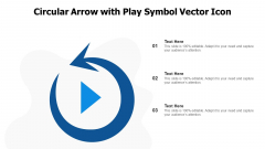 Circular Arrow With Play Symbol Vector Icon Ppt PowerPoint Presentation File Sample PDF Circular Arrow With Play Symbol Vector Icon Ppt PowerPoint Presentation File Sample PDF