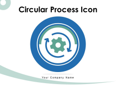 Circular Process Icon Business Processes Ppt PowerPoint Presentation Complete Deck Circular Process Icon Business Processes Ppt PowerPoint Presentation Complete Deck