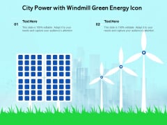 City Power With Windmill Green Energy Icon Ppt PowerPoint Presentation Gallery Format PDF City Power With Windmill Green Energy Icon Ppt PowerPoint Presentation Gallery Format PDF