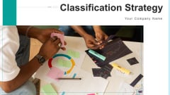Classification Strategy Research Analyze Ppt PowerPoint Presentation Complete Deck With Slides Classification Strategy Research Analyze Ppt PowerPoint Presentation Complete Deck With Slides