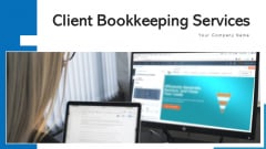 Client Bookkeeping Services System Design Ppt PowerPoint Presentation Complete Deck With Slides Client Bookkeeping Services System Design Ppt PowerPoint Presentation Complete Deck With Slides