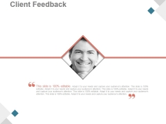 Client Feedback Ppt PowerPoint Presentation Ideas Client Feedback Ppt PowerPoint Presentation Ideas