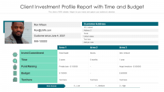 Client Investment Profile Report With Time And Budget Ppt PowerPoint Presentation Gallery Slides PDF Client Investment Profile Report With Time And Budget Ppt PowerPoint Presentation Gallery Slides PDF