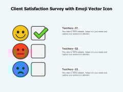 Client Satisfaction Survey With Emoji Vector Icon Ppt PowerPoint Presentation Gallery Master Slide PDF Client Satisfaction Survey With Emoji Vector Icon Ppt PowerPoint Presentation Gallery Master Slide PDF