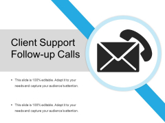 Client Support Follow Up Calls Ppt PowerPoint Presentation File Demonstration PDF Client Support Follow Up Calls Ppt PowerPoint Presentation File Demonstration PDF