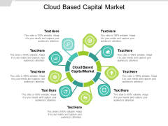 Cloud Based Capital Market Ppt PowerPoint Presentation Outline File Formats Cpb Cloud Based Capital Market Ppt PowerPoint Presentation Outline File Formats Cpb