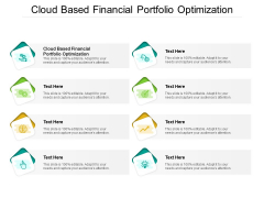 Cloud Based Financial Portfolio Optimization Ppt PowerPoint Presentation Styles Graphics Download Cpb Pdf Cloud Based Financial Portfolio Optimization Ppt PowerPoint Presentation Styles Graphics Download Cpb Pdf