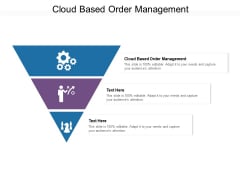 Cloud Based Order Management Ppt PowerPoint Presentation Styles Show Cpb Pdf Cloud Based Order Management Ppt PowerPoint Presentation Styles Show Cpb Pdf