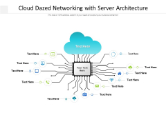 Cloud Dazed Networking With Server Architecture Ppt PowerPoint Presentation Portfolio Slides Cloud Dazed Networking With Server Architecture Ppt PowerPoint Presentation Portfolio Slides