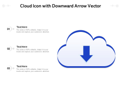 Cloud Icon With Downward Arrow Vector Ppt PowerPoint Presentation File Format Ideas PDF