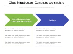 Cloud Infrastructure Computing Architecture Ppt PowerPoint Presentation Inspiration Elements Cpb Pdf Cloud Infrastructure Computing Architecture Ppt PowerPoint Presentation Inspiration Elements Cpb Pdf