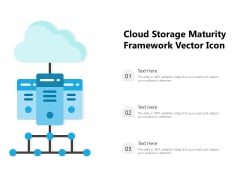 Cloud Storage Maturity Framework Vector Icon Ppt PowerPoint Presentation File Layout Ideas PDF