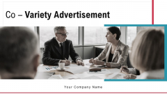 Co Variety Advertisement Ppt PowerPoint Presentation Complete Deck With Slides Co Variety Advertisement Ppt PowerPoint Presentation Complete Deck With Slides