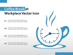 Coffee Break At Workplace Vector Icon Ppt PowerPoint Presentation File Backgrounds PDF Coffee Break At Workplace Vector Icon Ppt PowerPoint Presentation File Backgrounds PDF
