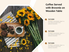 Coffee Served With Brownie On Wooden Table Ppt PowerPoint Presentation File Outline PDF Coffee Served With Brownie On Wooden Table Ppt PowerPoint Presentation File Outline PDF