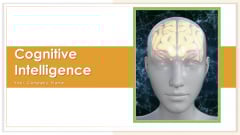 Cognitive Intelligence Business Vision Ppt PowerPoint Presentation Complete Deck With Slides Cognitive Intelligence Business Vision Ppt PowerPoint Presentation Complete Deck With Slides
