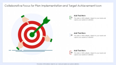 Collaborative Focus For Plan Implementation And Target Achievement Icon Clipart PDF