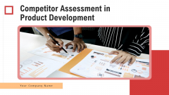 Competitor Assessment In Product Development Ppt PowerPoint Presentation Complete With Slides Competitor Assessment In Product Development Ppt PowerPoint Presentation Complete With Slides
