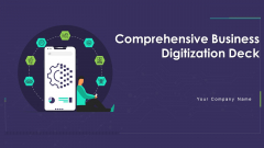 Comprehensive Business Digitization Deck Ppt PowerPoint Presentation Complete Deck With Slides Comprehensive Business Digitization Deck Ppt PowerPoint Presentation Complete Deck With Slides