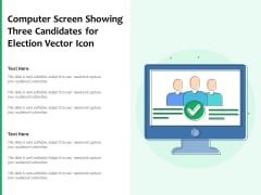 Computer Screen Showing Three Candidates For Election Vector Icon Ppt PowerPoint Presentation Icon Design Templates PDF Computer Screen Showing Three Candidates For Election Vector Icon Ppt PowerPoint Presentation Icon Design Templates PDF