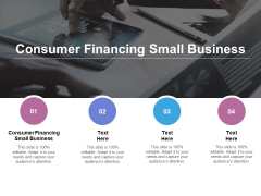 Consumer Financing Small Business Ppt PowerPoint Presentation Inspiration Layout Ideas Cpb