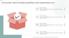 Consumer Merchandise Expertise And Awareness Icon Ppt Ideas Show PDF