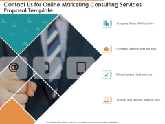 Contact Us For Online Marketing Consulting Services Proposal Template Ppt Model Templates PDF Contact Us For Online Marketing Consulting Services Proposal Template Ppt Model Templates PDF