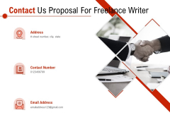 Contact Us Proposal For Freelance Writer Ppt PowerPoint Presentation Infographics Gridlines PDF Contact Us Proposal For Freelance Writer Ppt PowerPoint Presentation Infographics Gridlines PDF