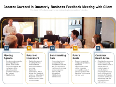 Content Covered In Quarterly Business Feedback Meeting With Client Ppt PowerPoint Presentation File Objects PDF
