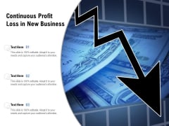 Continuous Profit Loss In New Business Ppt PowerPoint Presentation File Layouts PDF Continuous Profit Loss In New Business Ppt PowerPoint Presentation File Layouts PDF