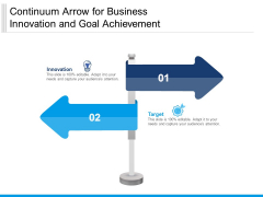Continuum Arrow For Business Innovation And Goal Achievement Ppt PowerPoint Presentation Professional Infographics PDF