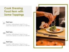 Cook Dressing Food Item With Some Toppings Ppt PowerPoint Presentation Icon Graphic Tips PDF
