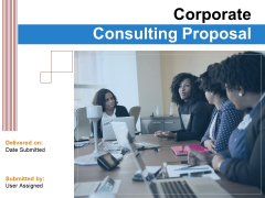 Corporate Consulting Proposal Ppt PowerPoint Presentation Complete Deck With Slides Corporate Consulting Proposal Ppt PowerPoint Presentation Complete Deck With Slides