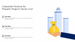 Corporate Finance For Property Projects Vector Icon Ppt Styles Slideshow PDF Corporate Finance For Property Projects Vector Icon Ppt Styles Slideshow PDF