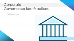 Corporate Governance Best Practices Ppt PowerPoint Presentation Complete Deck With Slides Corporate Governance Best Practices Ppt PowerPoint Presentation Complete Deck With Slides