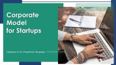 Corporate Model For Startups Ppt PowerPoint Presentation Complete Deck With Slides Corporate Model For Startups Ppt PowerPoint Presentation Complete Deck With Slides