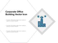 Corporate Office Building Vector Icon Ppt PowerPoint Presentation Ideas Demonstration Corporate Office Building Vector Icon Ppt PowerPoint Presentation Ideas Demonstration