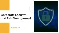 Corporate Security And Risk Management Ppt PowerPoint Presentation Complete Deck With Slides Corporate Security And Risk Management Ppt PowerPoint Presentation Complete Deck With Slides