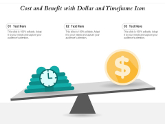 Cost And Benefit With Dollar And Timeframe Icon Ppt PowerPoint Presentation Infographics Examples PDF Cost And Benefit With Dollar And Timeframe Icon Ppt PowerPoint Presentation Infographics Examples PDF