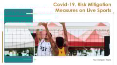 Covid 19 Risk Mitigation Measures On Live Sports Ppt PowerPoint Presentation Complete Deck With Slides Covid 19 Risk Mitigation Measures On Live Sports Ppt PowerPoint Presentation Complete Deck With Slides