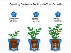 Creating Business Tactics Via Tree Growth Ppt PowerPoint Presentation Gallery Master Slide PDF Creating Business Tactics Via Tree Growth Ppt PowerPoint Presentation Gallery Master Slide PDF